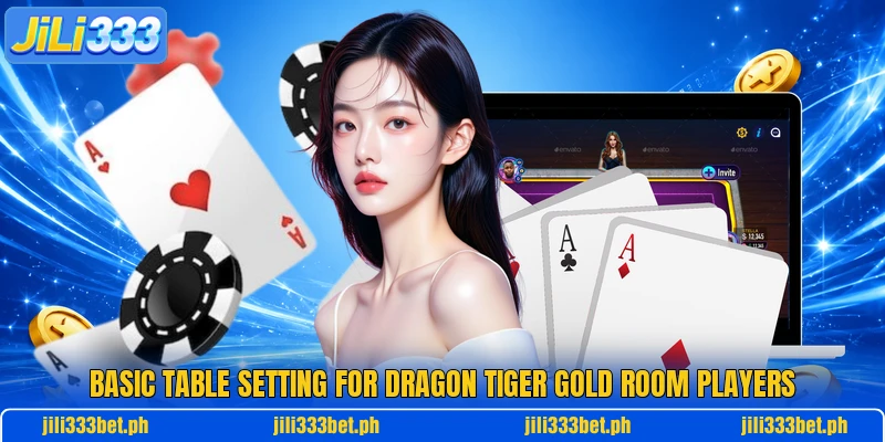 Basic table setting for Dragon Tiger Gold Room players Basic table setting for Dragon Tiger Gold Room players