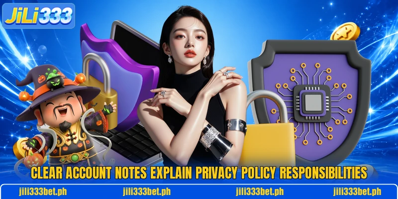 Clear account notes explain privacy policy responsibilities
