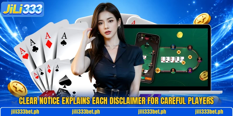 Clear notice explains each disclaimer for careful players Clear notice explains each disclaimer for careful players