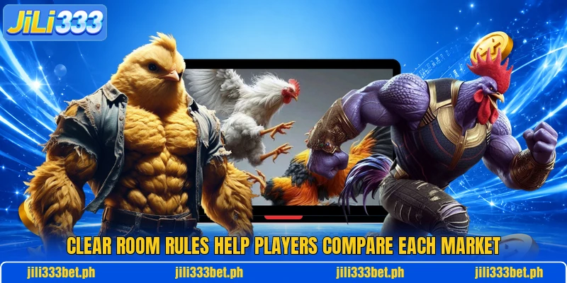 Clear room rules help players compare each market Clear room rules help players compare each market