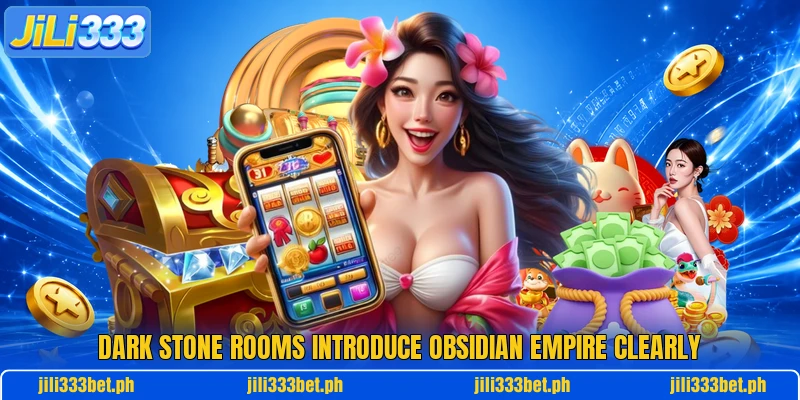 Dark stone rooms introduce Obsidian Empire clearly Dark stone rooms introduce Obsidian Empire clearly