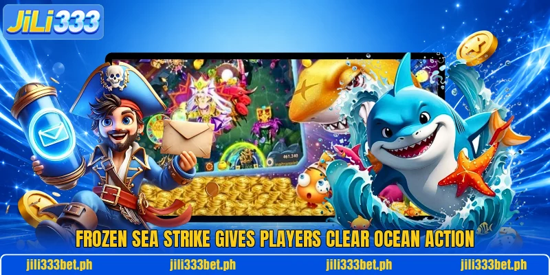 Frozen Sea Strike gives players clear ocean action