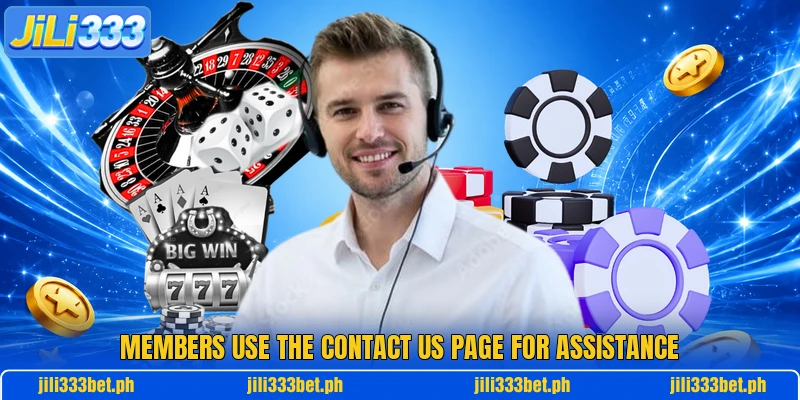 Members use the contact us page for assistance Members use the contact us page for assistance