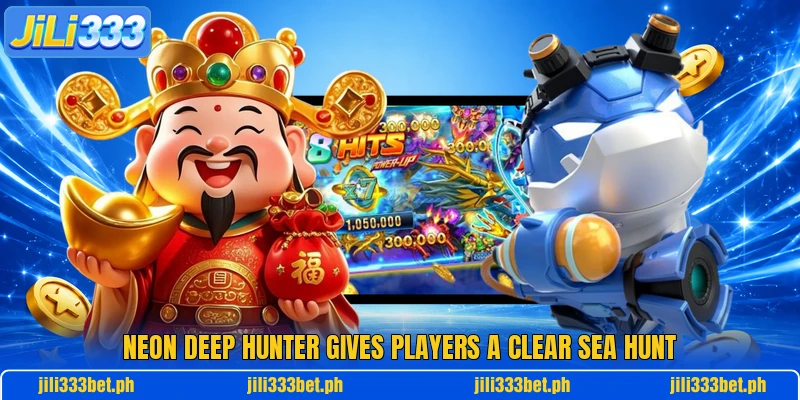 Neon Deep Hunter gives players a clear sea hunt Neon Deep Hunter gives players a clear sea hunt