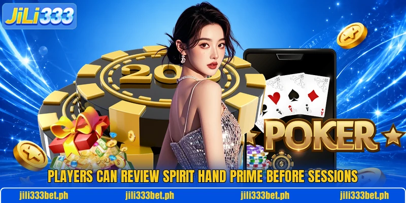 Players can review Spirit Hand Prime before sessions Players can review Spirit Hand Prime before sessions