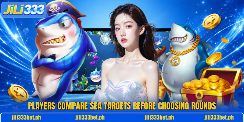Players compare sea targets before choosing rounds