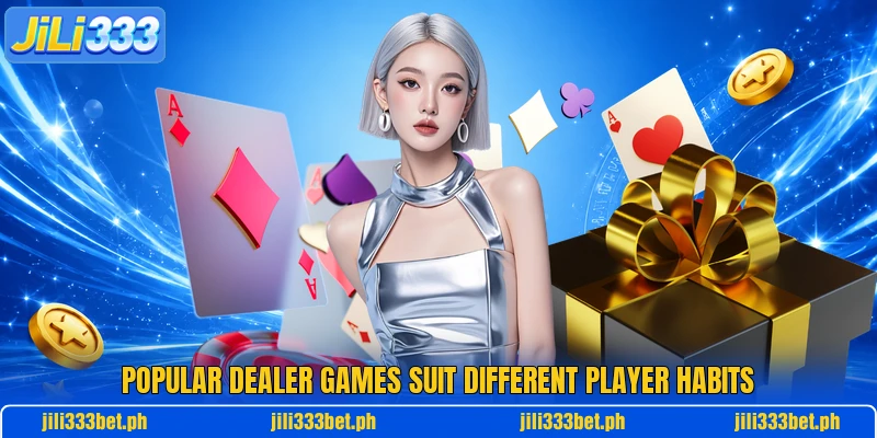 Popular dealer games suit different player habits