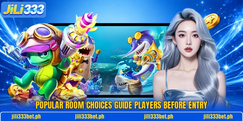 Popular room choices guide players before entry Popular room choices guide players before entry