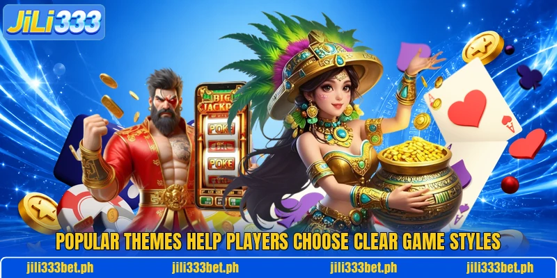Popular themes help players choose clear game styles