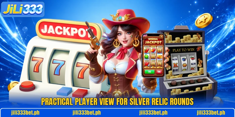 Practical player view for Silver Relic rounds Practical player view for Silver Relic rounds